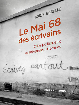 cover image of Le mai 68 des écrivains. Crise politique et avant-gardes littéraire